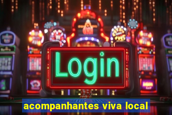 acompanhantes viva local