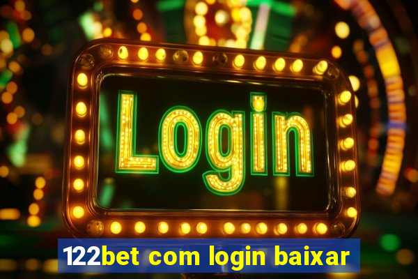 122bet com login baixar