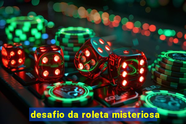 desafio da roleta misteriosa