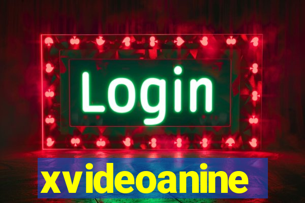 xvideoanine