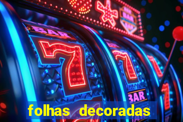 folhas decoradas para imprimir