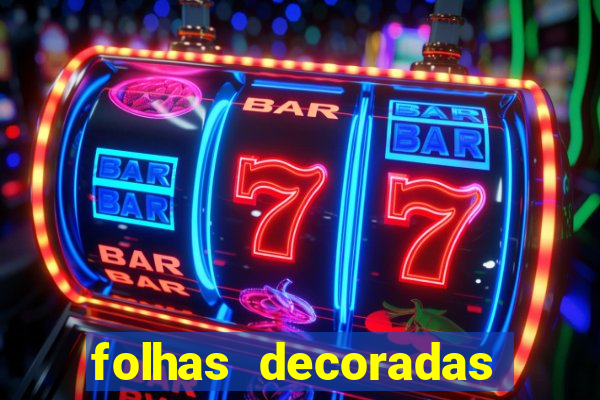 folhas decoradas para imprimir