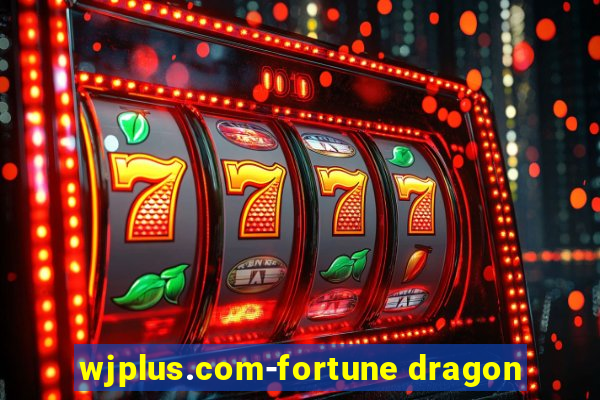 wjplus.com-fortune dragon