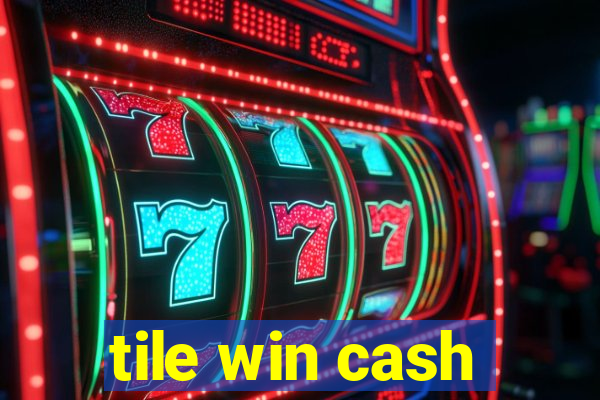 tile win cash