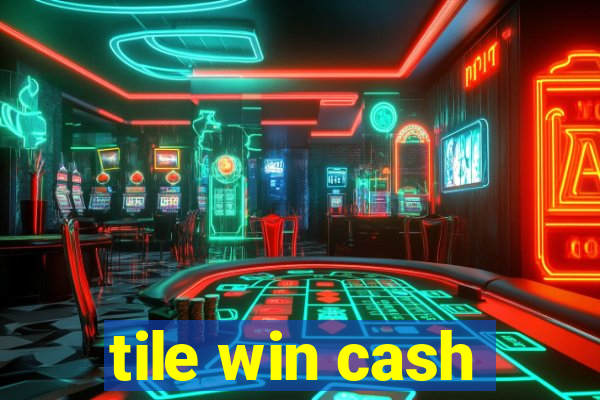 tile win cash