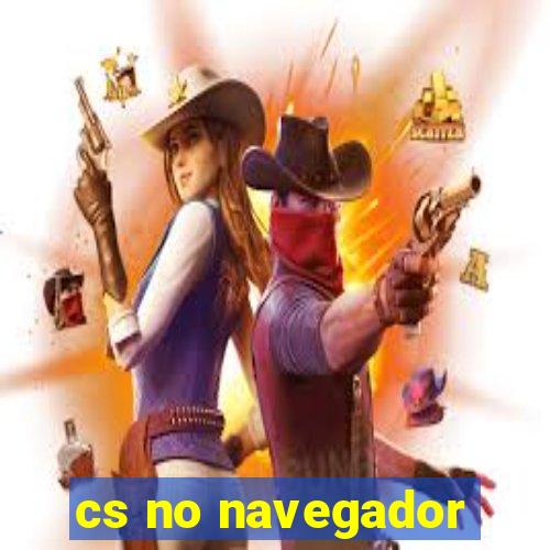 cs no navegador