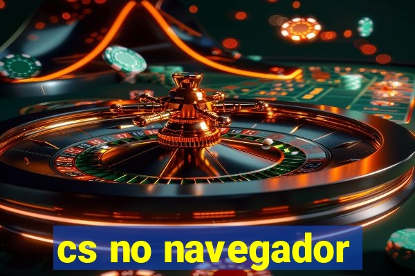 cs no navegador