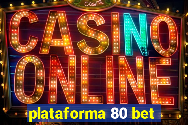 plataforma 80 bet