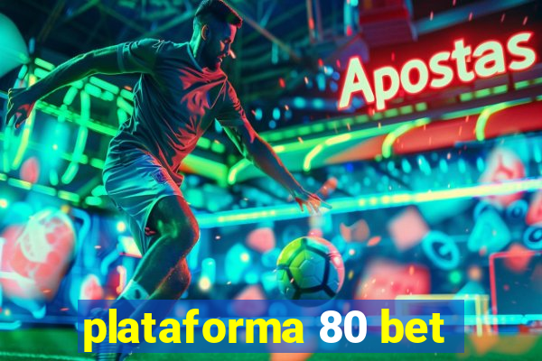 plataforma 80 bet