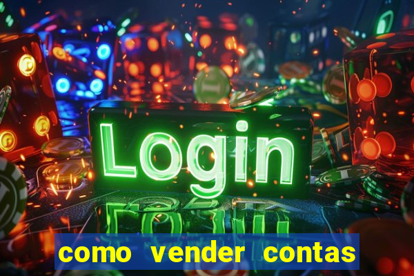 como vender contas de jogos