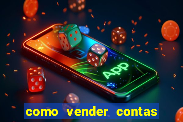 como vender contas de jogos