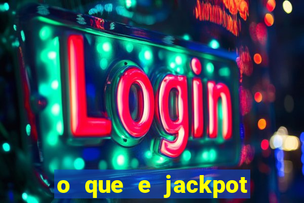 o que e jackpot no jogo do tigre