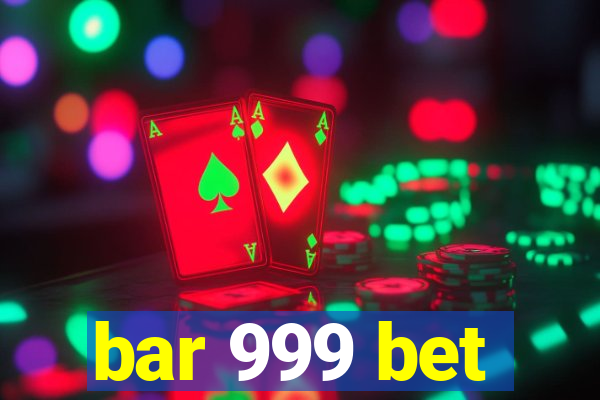 bar 999 bet