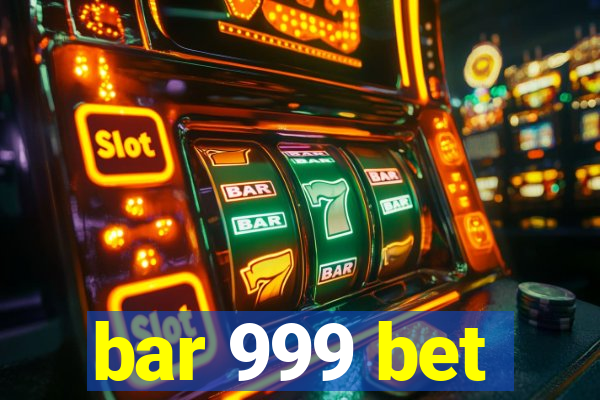 bar 999 bet