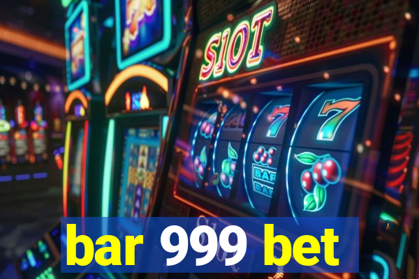 bar 999 bet