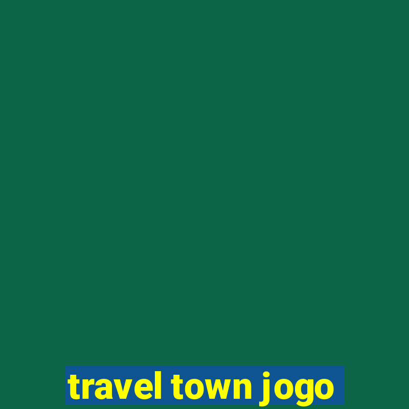 travel town jogo