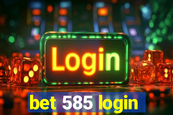 bet 585 login