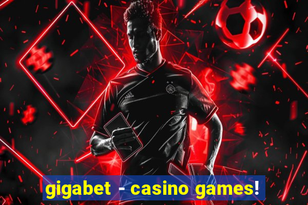 gigabet - casino games!