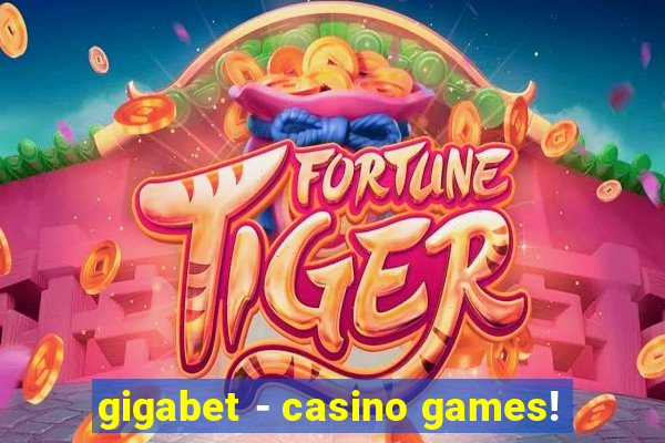 gigabet - casino games!