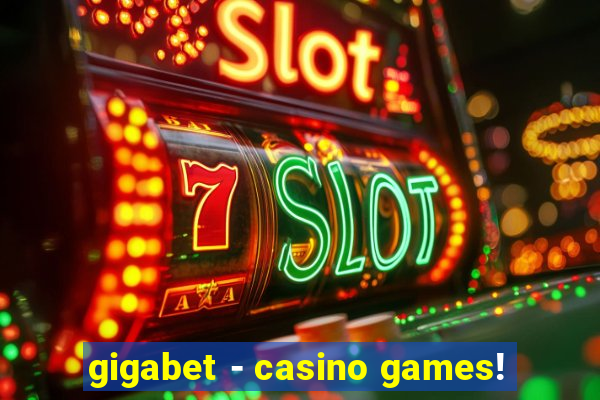 gigabet - casino games!