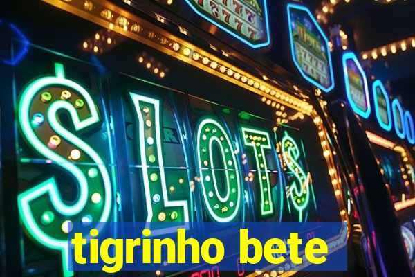 tigrinho bete