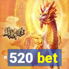 520 bet