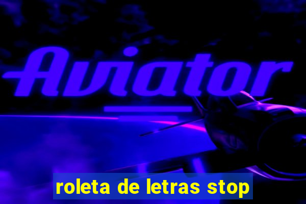 roleta de letras stop