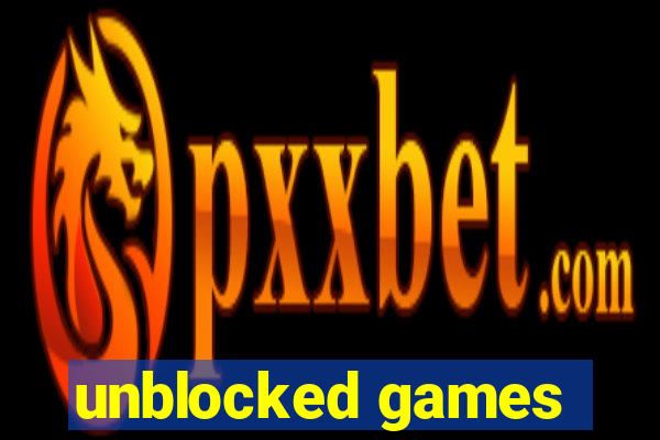 unblocked games