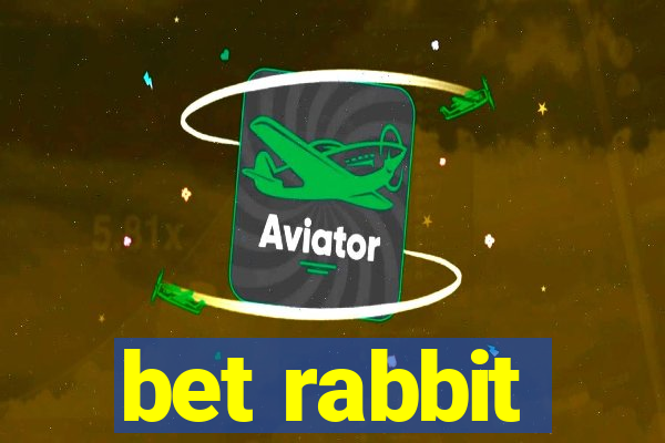 bet rabbit