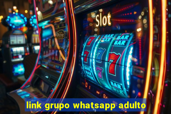 link grupo whatsapp adulto