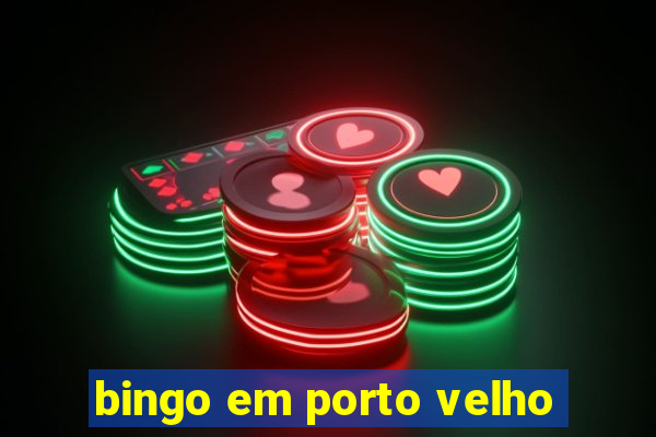 bingo em porto velho