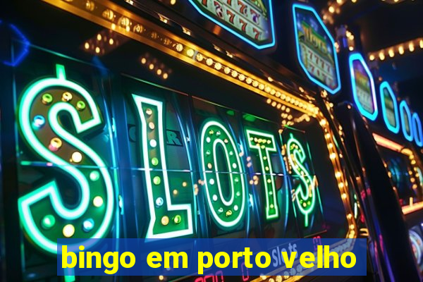 bingo em porto velho