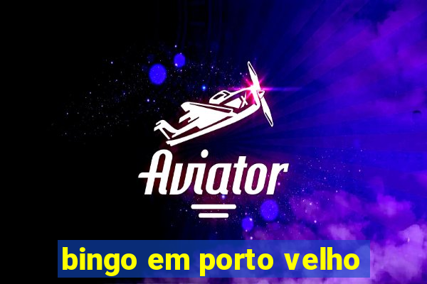 bingo em porto velho