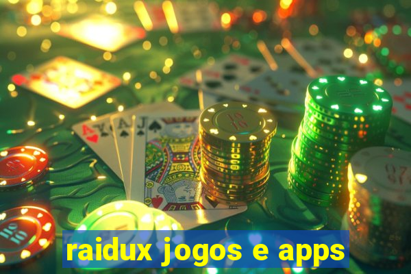 raidux jogos e apps