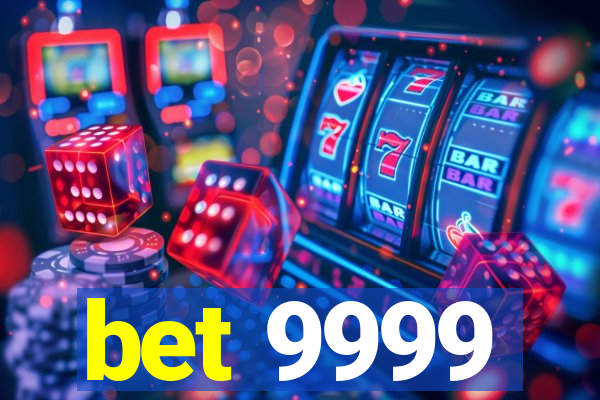 bet 9999