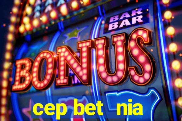 cep bet  nia