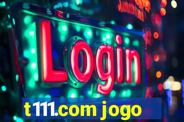 t111.com jogo