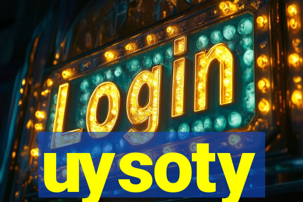 uysoty