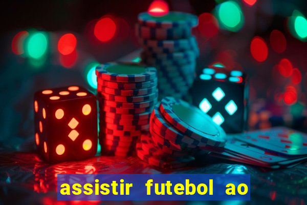 assistir futebol ao vivo sem virus