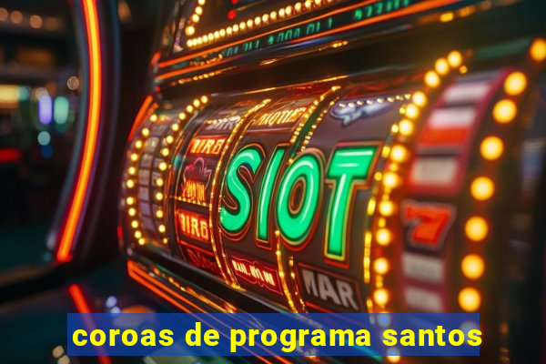 coroas de programa santos