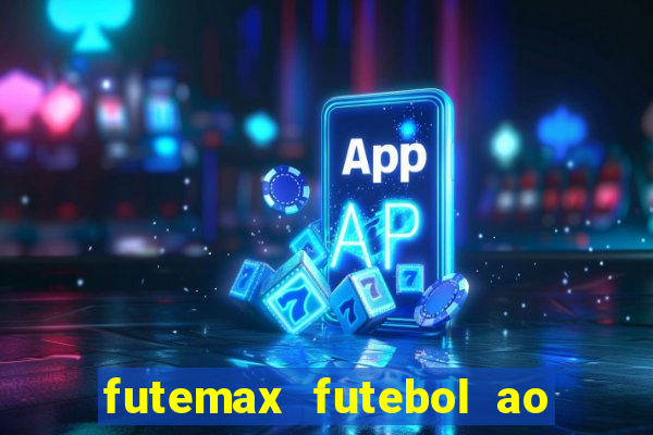 futemax futebol ao vivo na tv