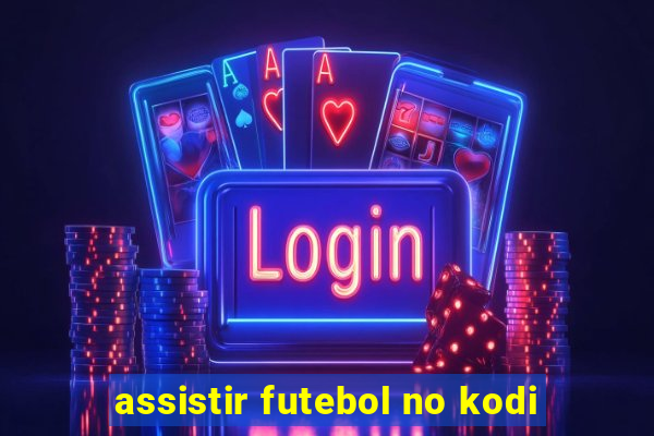 assistir futebol no kodi