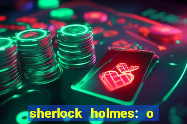 sherlock holmes: o jogo de sombras torrent