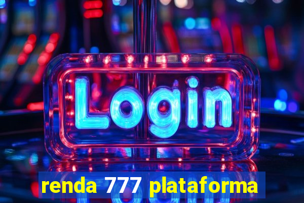 renda 777 plataforma