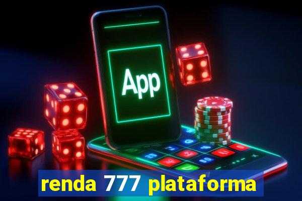 renda 777 plataforma