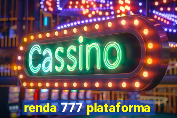 renda 777 plataforma