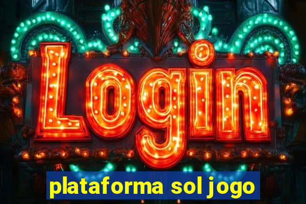 plataforma sol jogo