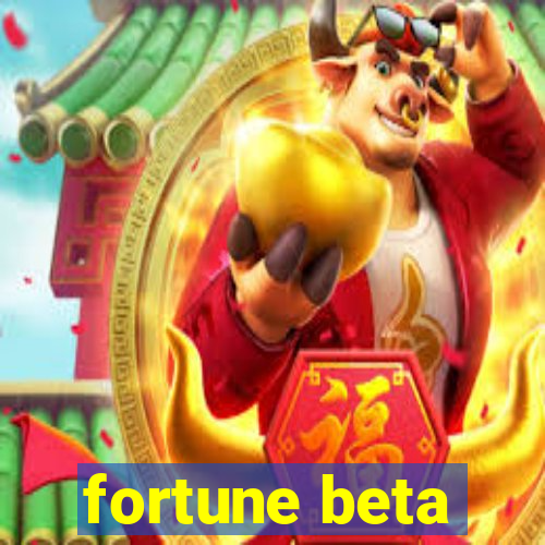 fortune beta