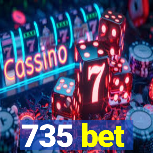 735 bet