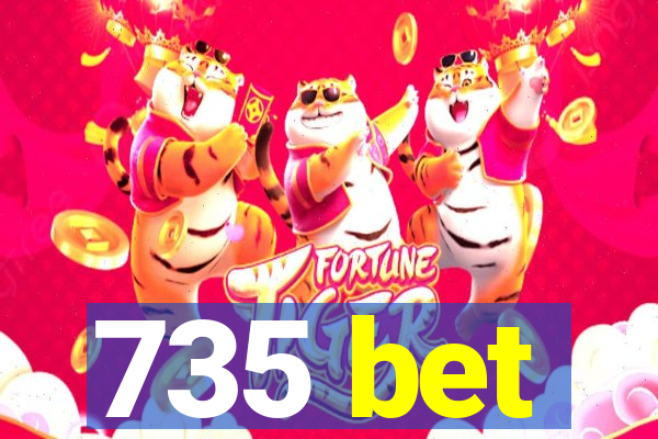 735 bet